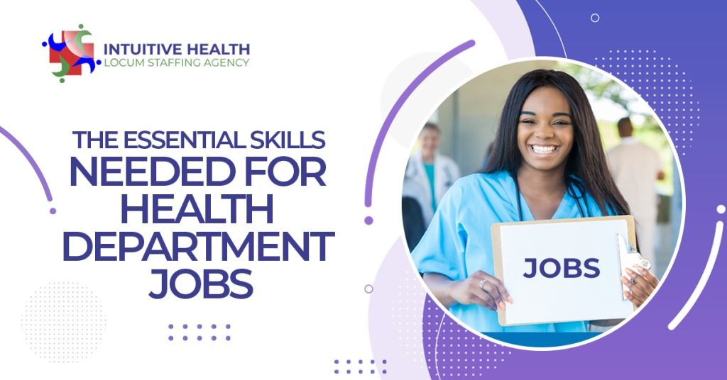 The Essential Skills Needed for Health Department Jobs