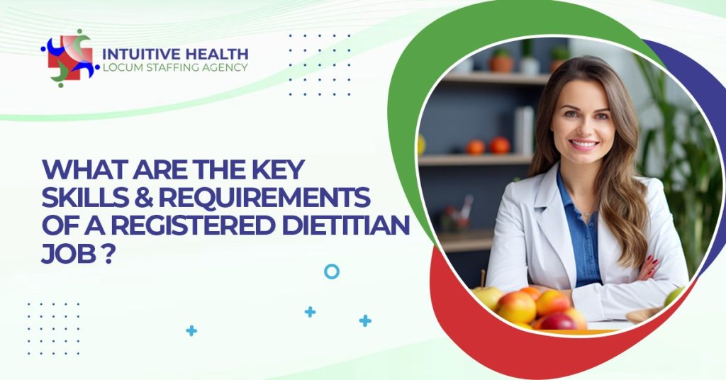 What are the Key Skills and Requirements of a Registered Dietitian Job
