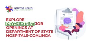 Explore Psychiatrist Job Openings at Department of State Hospitals-Coalinga