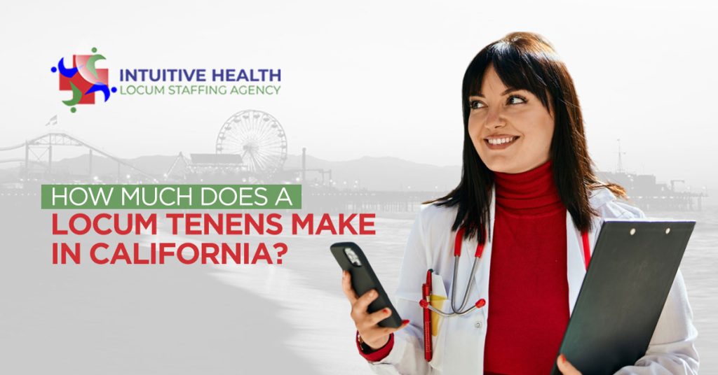 How Much Does a Locum Tenens Make in California