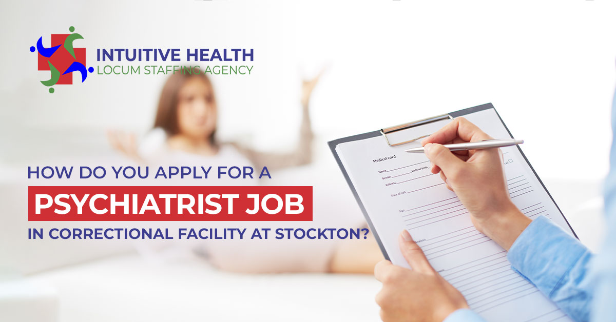 How Do You Apply for a Psychiatrist Job in Correctional Facility at Stockton?
