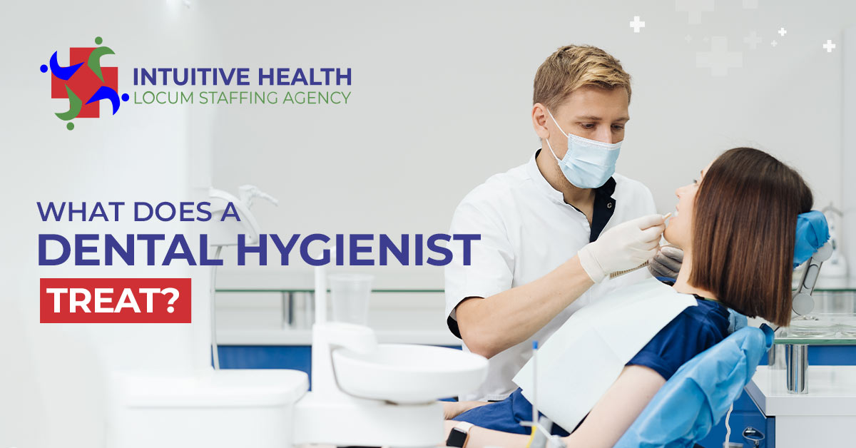 What Does a Dental Hygienist Treat